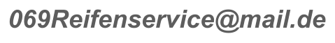 069Reifenservice@mail.de